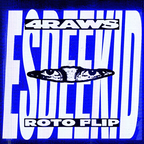 洋楽 Raw Stream EsDeeKid - 4 Raws (Roto Flip) by Roto | Listen online for