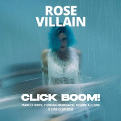 ROSE VILLAIN - CLICK BOOM! (Marco Ferry, Thomas Menegazzi, Christian Hess X CIRE Club Edit)