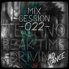 Mix Session -022- / Techno (Peak Time / Driving)-(Ad Vance)-(HQ)