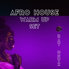Afro House Mix 2023 | Warmup DJ Set | Ray Onyx