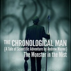GET [PDF EBOOK EPUB KINDLE] The Monster in the Mist (A Chronological Man Adventure) (The Chronologic