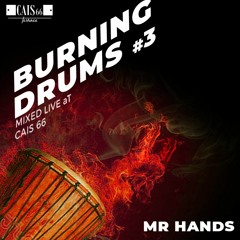 Mr HANDS - BURNING DRUMS#3 @CAIS66 TERRACE