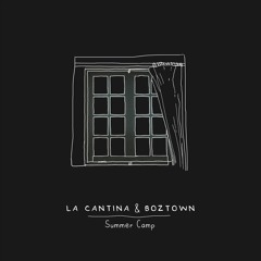 La Cantina & Boztown - Summer Camp