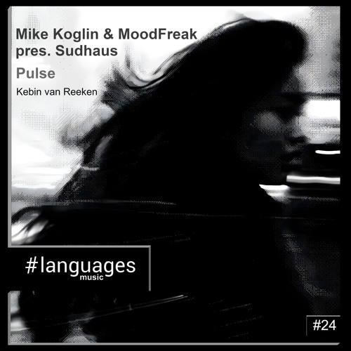 Mike Koglin & MoodFreak pres Sudhaus - Pulse (Kebin Van Reeken Remix)[languages music 24]