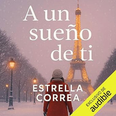 Audiolibro gratis 🎧 A un sueño de ti | Estrella Correa