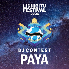 [FINALIST] PAYA – Liquicity Festival 2025 – DJ Contest