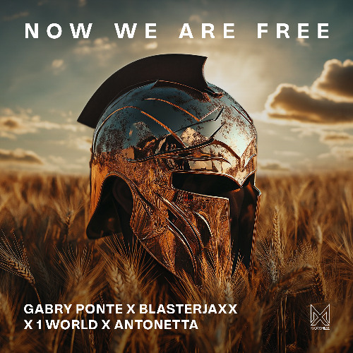 Gabry Ponte X Blasterjaxx X 1World X AntoNetta - Now We Are Free