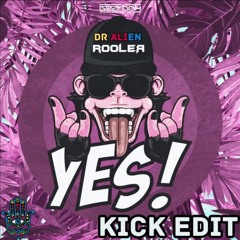 Rooler - YES! Dr Alien Kick Edit