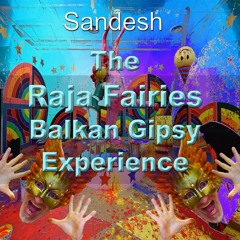 Sandesh @ RAJA FAIRIES Balkan Gipsy Experience