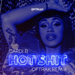 Cardi B - Hot Shit [OFTRAK REMIX]