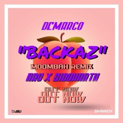 Demarco - Backaz (Aru & Siddharth Moombah Remix)