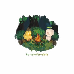 be comfortable (ft. sofuu)