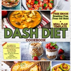 $PDF$/READ Dash Diet Cookbook: The Simple but Delicious Path to a Healthy Lifestyle