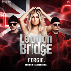 Fergie-London Bridge (Eddie G & Starkov Extended Remix)