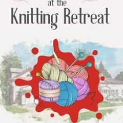 🥙EPUB & PDF Murder at the Knitting Retreat 🥙
