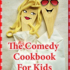 ⚡PDF❤ The Comedy Cookbook For Kids: The Complete Guide To Becoming A