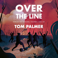 Over the Line, By Tom Palmer, Cover design by Violet Tobacco, Illustrated by Ollie Cuthbertson, Read by Joe Eyre