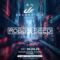 Robbie Seed @ Dreamstate Europe 2024 Guest Mix