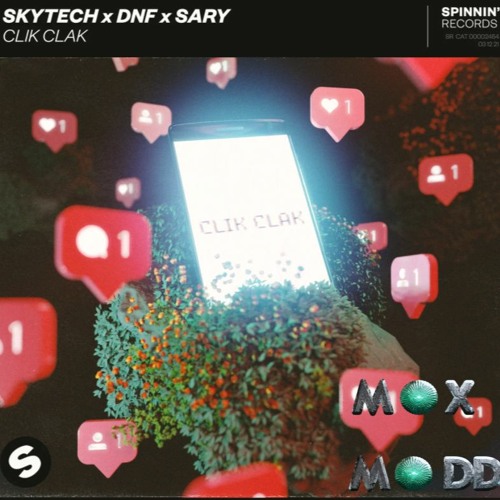 Skytech x DNF x Sary - Clik Clak (Max Madd Remix)