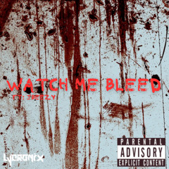 Watch Me Bleed FT: JBeezy