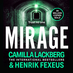 Mirage, By Camilla Läckberg and Henrik Fexeus, Translated by Ian Giles, Read by Sofia Engstrand