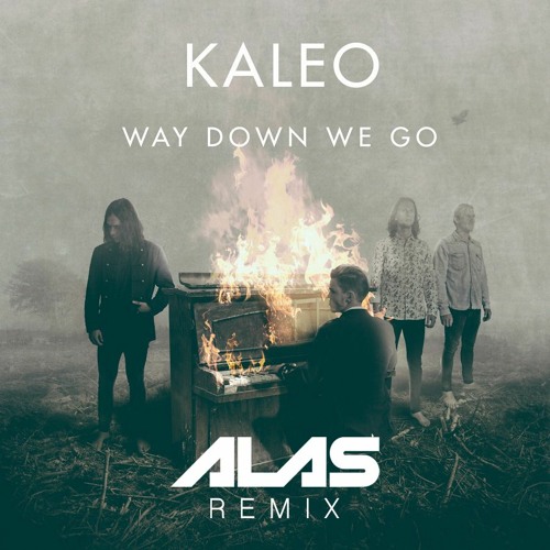 Stream Kaleo - Way Down We Go (ALAS Remix) FREE DOWNLOAD by ALAS | Listen  online for free on SoundCloud