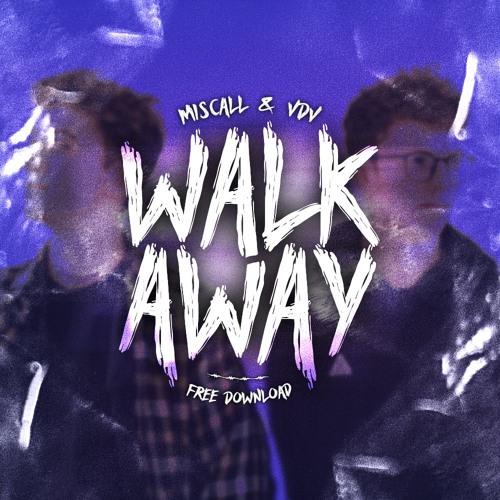 Walk Away (Free Download)