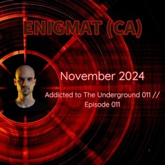 Addicted to The Underground 011 // November 2024 (Extended Mix)