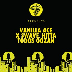 Vanilla Ace X Swave, Hitta - Todos Gozan