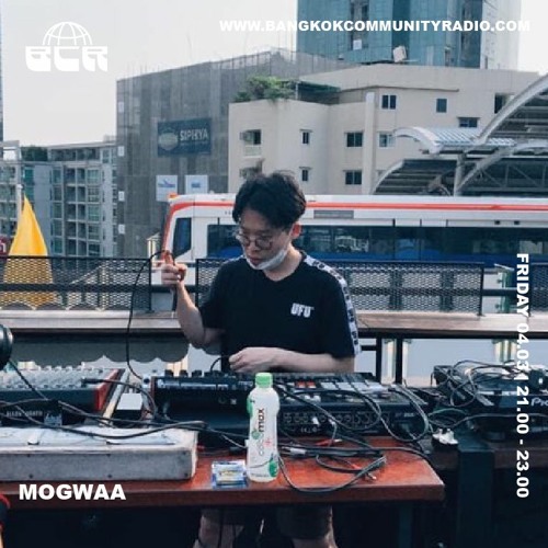 Mogwaa for Bangkok Community Radio, Guest Mix - 4th March