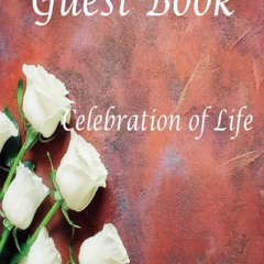 Read F.R.E.E [Book] Guest Book: Funeral Guest Book,  The Precious Memorial to Remember Your Loved