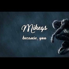 Mikegs - Because You
