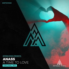 Anass - A Time To Love (Original Mix) [Artessa Music]