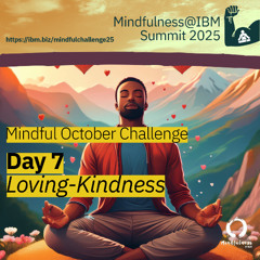 October Challenge 25 - Day 7 – Loving Kindness: A Practice of Compassion and Connection