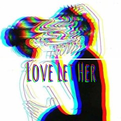 Love Let Her (Feat. Breexe & Hyrum)