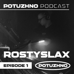 POTUZHNO podcast episode 1 by ROSTYSLAX