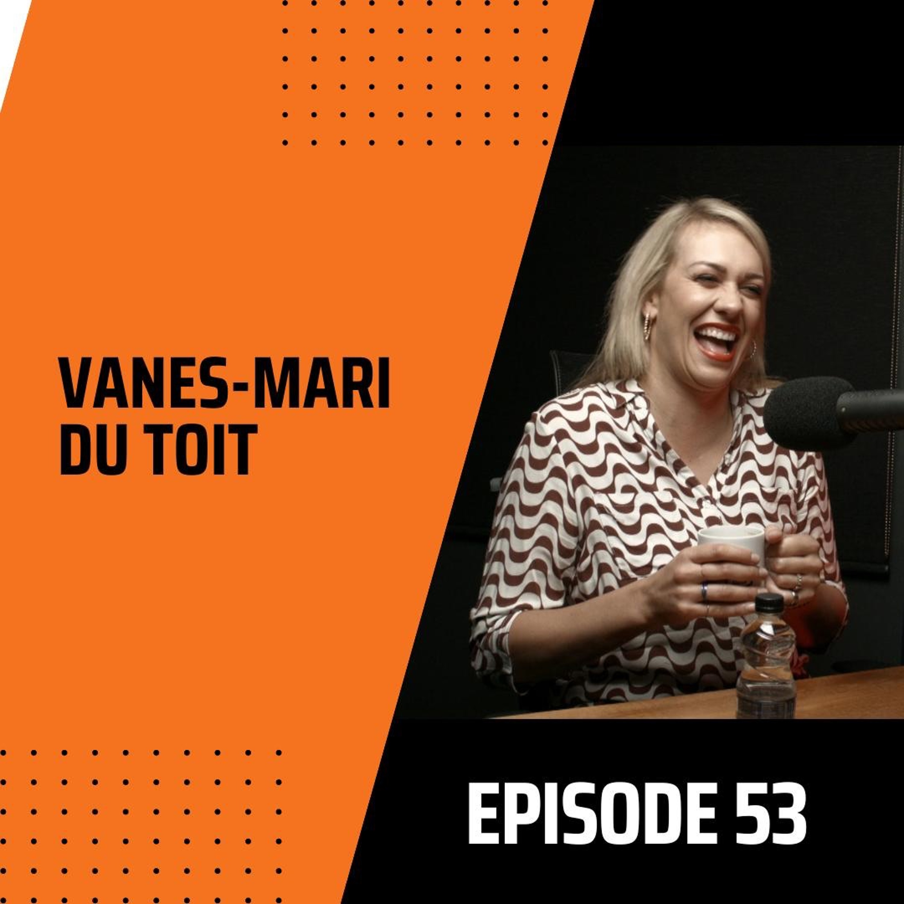 Vanes-Mari du Toit - Episode 53