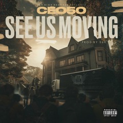 See Us Moving by CEO50 (prod. by 36k)