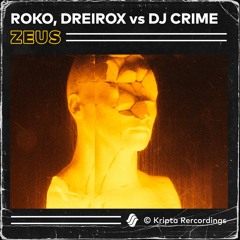 ROKO, Dreirox vs DJ Crime - Zeus