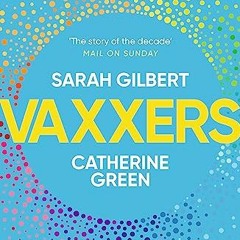 [ACCESS] PDF EBOOK EPUB KINDLE Vaxxers: A Pioneering Moment in Scientific History by  Sarah Gilbert