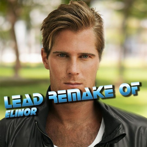 Basshunter - Elinor (Eleanor) [2007 Teaser Lead Remake]