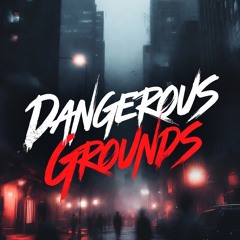 Dangerous Grounds.mp3