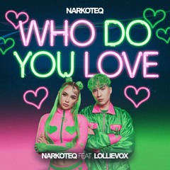 Who Do You Love Feat. Lollievox