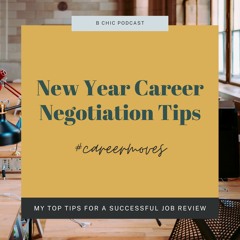 New Year Career Negotiation Tips (Season 4 Is Here!)