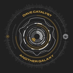 Dave Catalyst - Another Galaxy (12" Vinyl - Out Now)