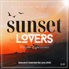 Marcelo Ricciuti - Sunset Lovers (Episode 51 Extended Set June 2025)