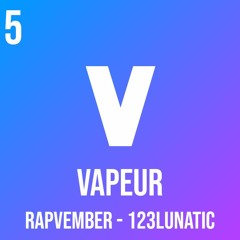 05 Vapeur - 123Lunatic RapVember (Freestyle)