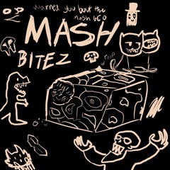 MASH BITES