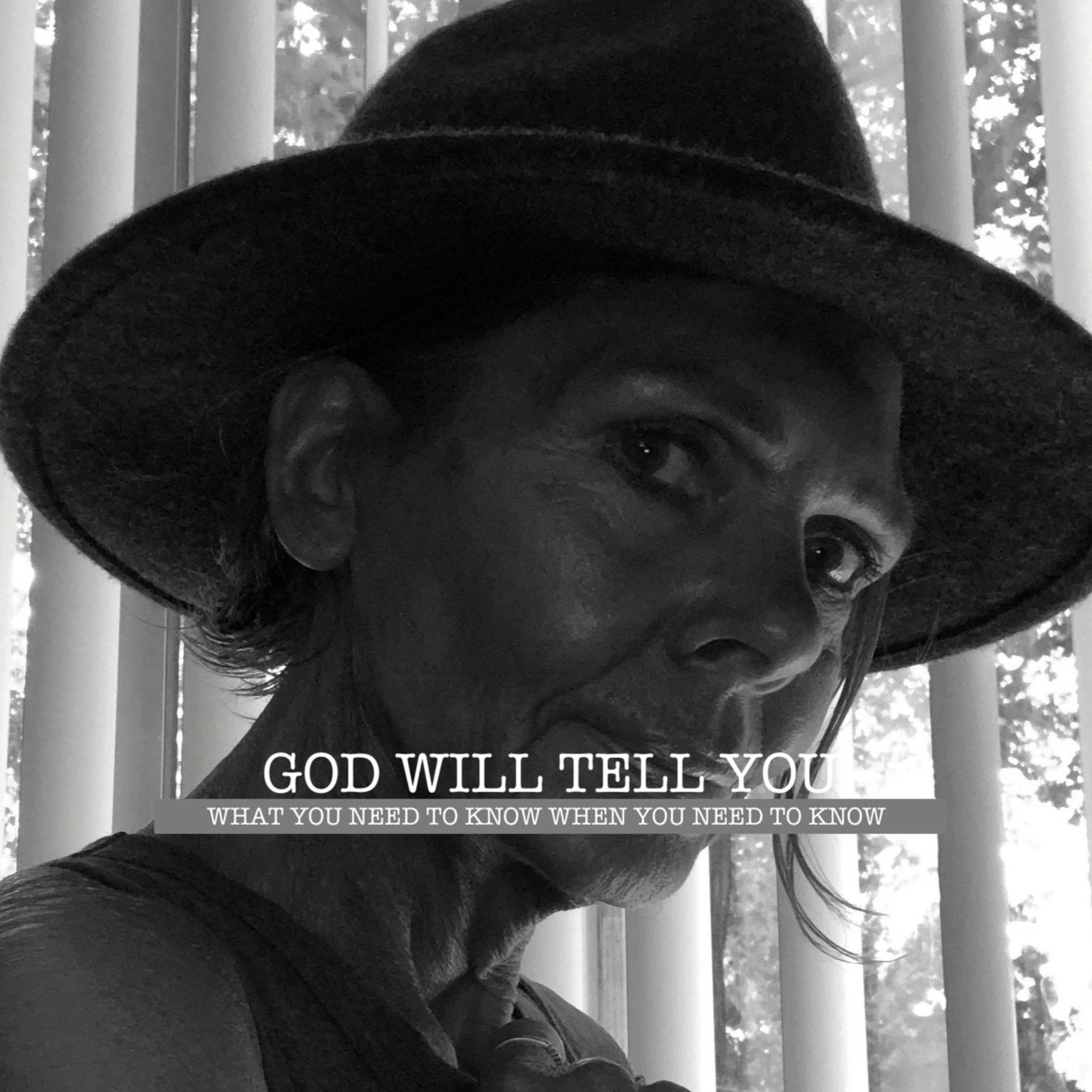 GOD WILL TELL YOU WHAT YOU NEED TO KNOW WHEN YOU NEED TO KNOW episode artwork