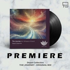 PREMIERE: Depøl Collective - The Journey (Original Mix) [A MUST HAVE]